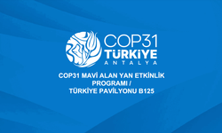 Antalya'da COP31 Zirvesinde flaş program değişikliği