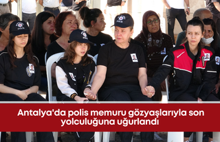 Antalya'da polis memuru gözyaşlarıyla son yolculuğuna uğurlandı