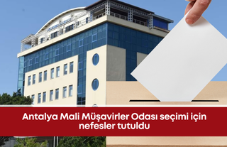 Antalya Mali Müşavirler Odası seçimi için nefesler tutuldu