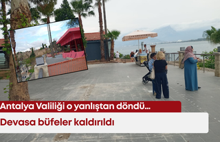Antalya Valiliği o yanlıştan döndü… Devasa büfeler kaldırıldı
