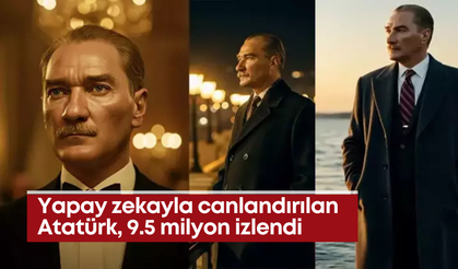 Yapay zekayla canlandırılan Atatürk, 9.5 milyon izlendi