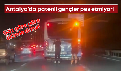 Antalya’da patenli gençler pes etmiyor! Göz göre göre ölümle dans