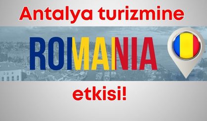 Romanya pazarı Antalya turizmini şahlandırıyor!