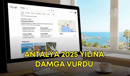 Antalya 2025’in Google aramalarına damga vurdu