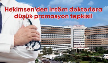 Akdeniz Üniversitesi'nde intörn doktorlara düşük promosyon ödemesine Hekimsen’den tepki!
