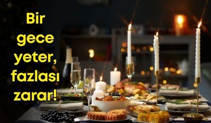 Uzmandan yılbaşı sofrası için kritik uyarılar: Bir gece yeter, fazlası zarar