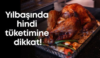 Yılbaşında hindi tüketimine dikkat!