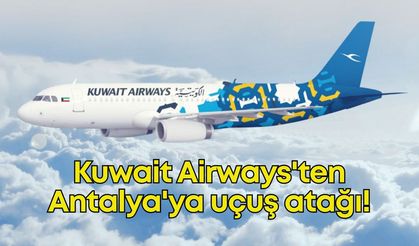Kuwait Airways'ten Antalya'ya uçuş atağı!