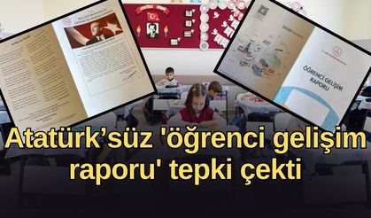 Eğitimde yeni tartışma: Atatürk’süz 'Öğrenci gelişim raporu'