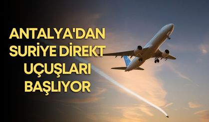 Antalya'dan Suriye direkt uçuşları başlıyor