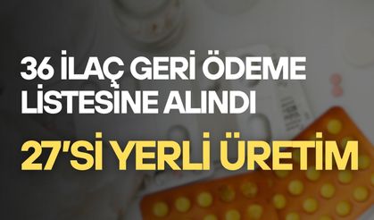 36 ilaç geri ödeme listesine alındı: 27’si yerli üretim