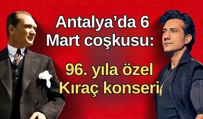 Atatürk'ün Antalya’ya gelişi Kıraç konseriyle kutlanacak