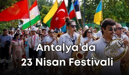 Antalya’da 23 Nisan Festivali: Kültürler Sevgi Korteji'nde buluştu