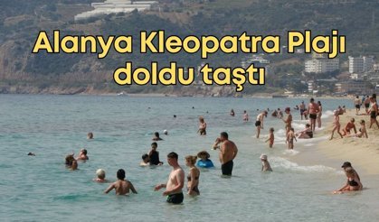 Alanya Kleopatra Plajı doldu taştı