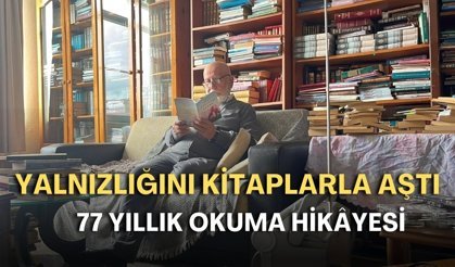 Yalnızlığını kitaplarla aştı! 77 yıllık okuma hikâyesi
