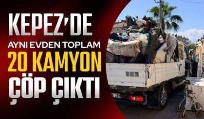 Kepez’de tek evden 20 kamyon çöp çıktı!