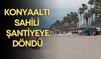 Konyaaltı Sahili şantiyeye döndü