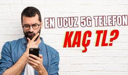 En ucuz 5G telefon kaç TL’ye alınır? Nisan 2026 güncel model ve fiyatlar