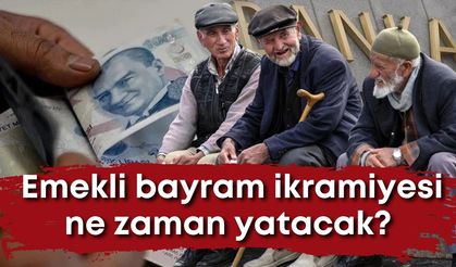 Emekli bayram ikramiyesi ne zaman yatacak? İşte tam liste