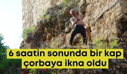 Antalya'da 6 saatin sonunda bir kap çorbaya ikna oldu
