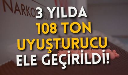 3 yılda 108 ton uyuşturucu ele geçirildi! Gümrükte bilanço ağırlaşıyor