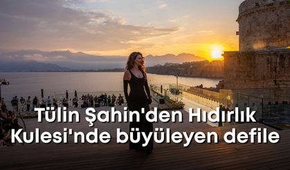 Tülin Şahin'den Hıdırlık Kulesi'nde büyüleyen defile