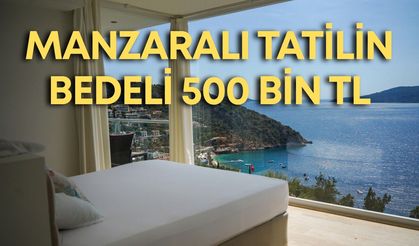 Kaş-Kalkan'da villa tatili dudak uçuklatıyor: 500 bin TL'ye dayandı