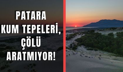 Patara Kum Tepeleri, çölü aratmıyor! Gün batımı büyülüyor