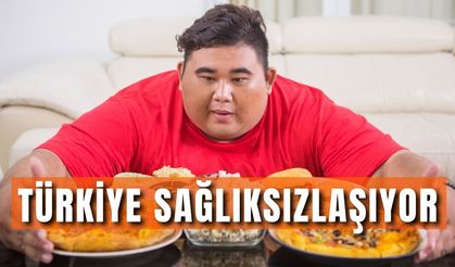 Türkiye sağlıksızlaşıyor