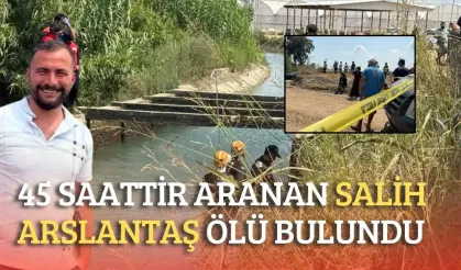 Serik'te kahreden son! 45 saattir aranan Salih Arslantaş ölü bulundu