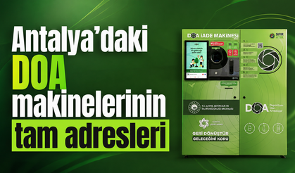 Antalya'da DOA dönemi başladı! İşte depozito iade makinelerinin tam adresleri