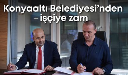 Konyaaltı Belediyesi’nden işçiye zam: En düşük yevmiye 3 bin lira