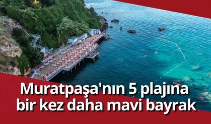Muratpaşa'nın 5 plajına bir kez daha mavi bayrak