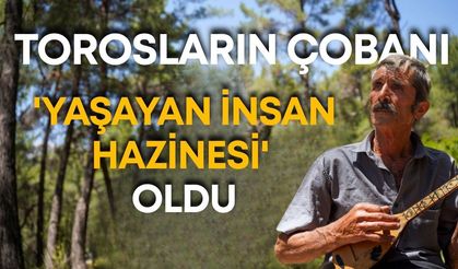 Torosların çobanı 'Yaşayan insan hazinesi' oldu