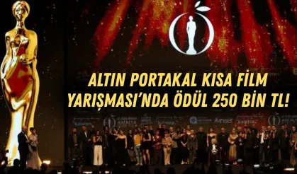Altın Portakal Kısa Film Yarışması’nda ödül 250 bin TL!