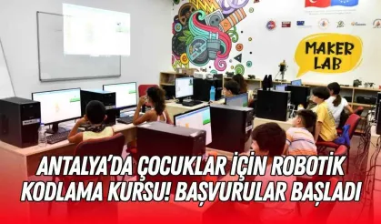 Antalya’da çocuklar için robotik kodlama kursu! Başvurular başladı