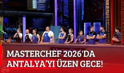 MasterChef 2026'da Antalya’yı üzen gece! İlk ayrılık yaşandı