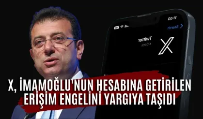 X, İmamoğlu'nun hesabına getirilen erişim engelini yargıya taşıdı