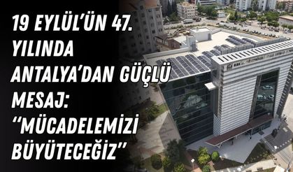 Antalya İKK'dan 19 Eylül mesajı: “Mücadelemizi büyüteceğiz”