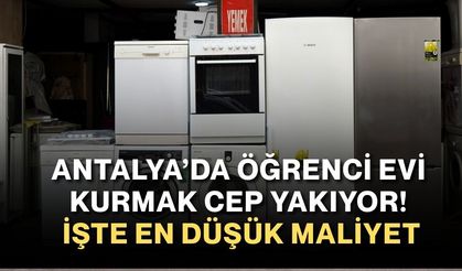 Antalya’da öğrenci evi kurmak cep yakıyor! İşte en düşük maliyet