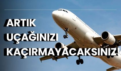 Artık uçağınızı kaçırmayacaksınız! İşte hayat kurtaran uygulama