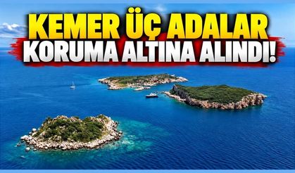 Kemer Üç Adalar koruma altına alındı!
