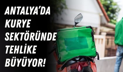 Antalya’da kurye sektöründe tehlike büyüyor!