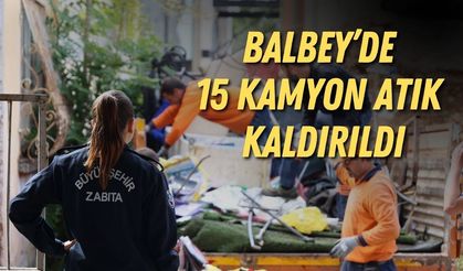 Balbey’de temizlik operasyonu: 15 kamyon atık kaldırıldı