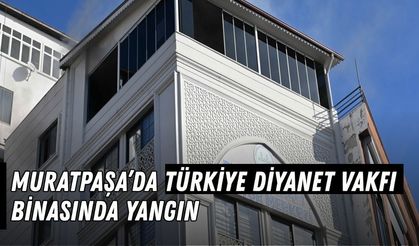 Muratpaşa’da Türkiye Diyanet Vakfı binasında yangın