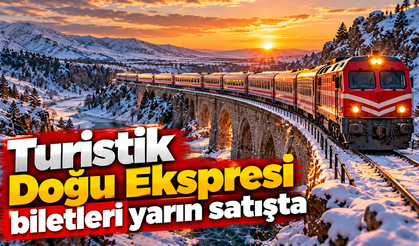 Turistik Doğu Ekspresi biletleri yarın satışta