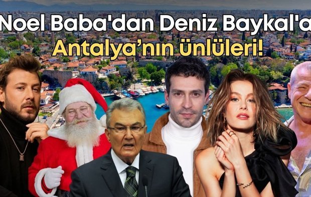 Noel Baba'dan Deniz Baykal'a: Antalya’nın ünlüleri!