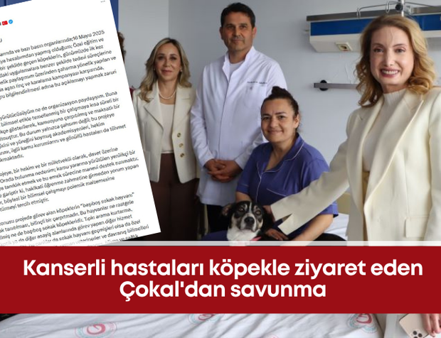Kanserli hastaları köpekle ziyaret eden Çokal'dan savunma