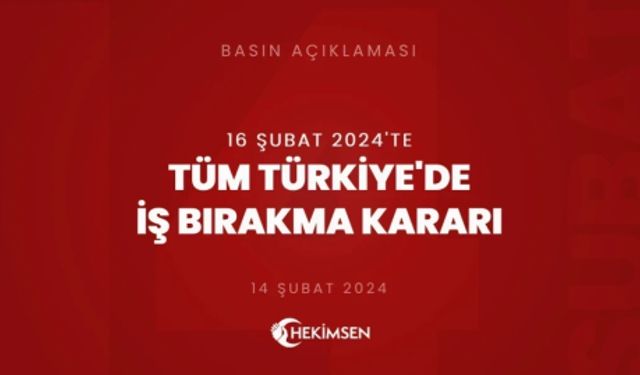 16 Şubat'a dikkat! Tüm Türkiye'de iş bırakma eylemi yapılacak..
