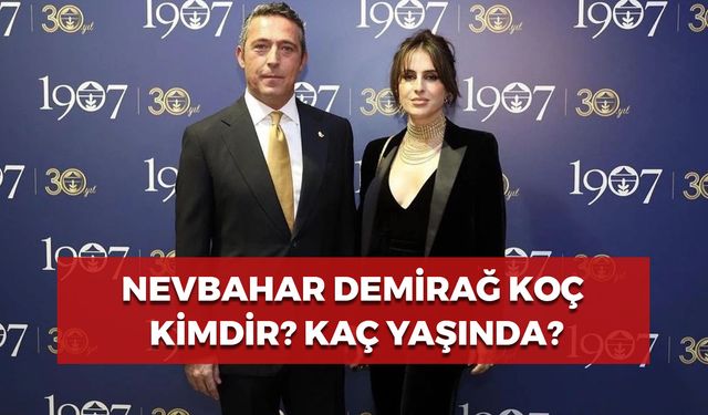 Nevbahar Demirağ Koç Kimdir? Ali Koç’un Eşi Nereli? Kaç Yaşında?